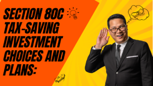 Section 80C tax-saving investment choices and plans:
