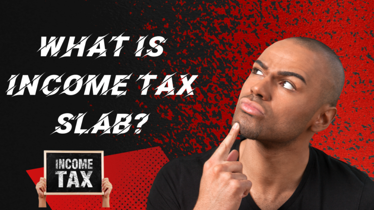 What is Income Tax Slab?