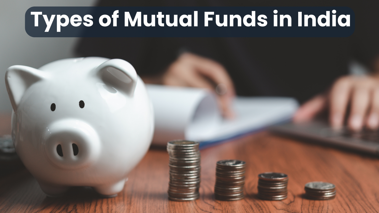 Types of Mutual Funds in India