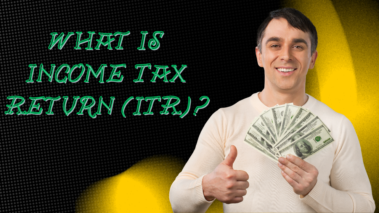 What is Income Tax Return (ITR)? How to File ITR Online for FY 2024-25 (AY 2025-26)?